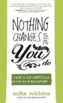 Nothing changes until you do - a guide to self-compassion and getting out o