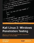 Kali Linux 2:  Windows Penetration Testing - Kali Linux: a complete pentesting toolkit facilitating smooth backtracking for work
