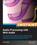Instant Audio Processing with Web Audio - Learn how to use the Web Audio API to implement audio effects such as loop stitching, 