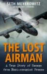 The Lost Airman - A True Story of Escape from Nazi-occupied France