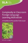 Complexity in Classroom Foreign Language Learning Motivation - A Practitioner Perspective from Japan