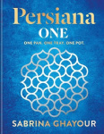 Persiana One - ALL NEW delicious recipes to make in one pan, one tray or one pot