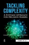 Tackling Complexity - A Systemic Approach for Decision Makers