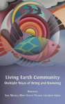 Living Earth Community - Multiple Ways of Being and Knowing