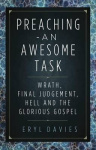 Preaching - An Awesome Task - Wrath, Final Judgement, Hell and the Glorious Gospel