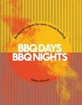 BBQ Days, BBQ Nights - Barbecue Recipes for Year-Round Feasting