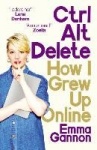Ctrl, Alt; Delete - How I Grew Up Online