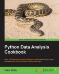 Python Data Analysis Cookbook - Clean, scrape, analyze, and visualize data with the power of Python!