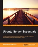 Ubuntu Server Essentials - Unleash the true potential of Ubuntu Server in your production environment using this administration 