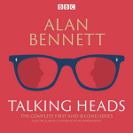 The Complete Talking Heads - The classic BBC Radio 4 monologues plus A Woman of No Importance