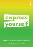 A Practical Guide to Assertiveness - Express Yourself