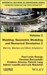 Meshing, Geometric Modeling and Numerical Simulation, Volume 2 - Metrics, Meshes and Mesh Adaptation