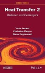 Heat Transfer, Volume 2 - Radiation and Exchangers