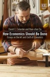 How Economics Should Be Done - Essays on the Art and Craft of Economics