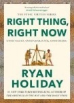 Right Thing, Right Now - Timeless Stoic values from the multimillion-selling author of THE DAILY STOIC