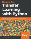 Hands-On Transfer Learning with Python - Implement advanced deep learning and neural network models using TensorFlow and Keras