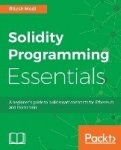 Solidity Programming Essentials - A beginner's guide to build smart contracts for Ethereum and blockchain
