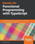 Hands-On Functional Programming with TypeScript - Explore functional and reactive programming to create robust and testable Type