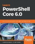 Learn PowerShell Core 6.0 - Automate and control administrative tasks using DevOps principles