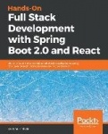 Hands-On Full Stack Development with Spring Boot 2.0  and React - Build modern and scalable full stack applications using the Ja
