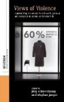 Views of Violence - Representing the Second World War in German and European Museums and Memorials