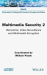 Multimedia Security 2 - Biometrics, Video Surveillance and Multimedia Encryption