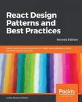 React Design Patterns and Best Practices - Design, build and deploy production-ready web applications using standard industry pr