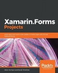 Xamarin.Forms Projects - Build seven real-world cross-platform mobile apps with C# and Xamarin.Forms