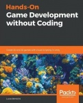 Hands-On Game Development without Coding - Create 2D and 3D games with Visual Scripting in Unity