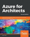 Azure for Architects - Implementing cloud design, DevOps, containers, IoT, and serverless solutions on your public cloud