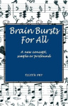 Brain Bursts For All - A new concept, simple or profound