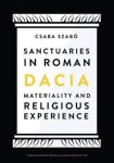 Sanctuaries in Roman Dacia - Materiality and Religious Experience