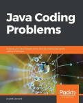 Java Coding Problems - Improve your Java Programming skills by solving real-world coding challenges