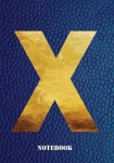 X Notebook - Letter 'x' Notebook, Composition, Exercise or Log Study Book - Blue Cover