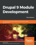 Drupal 9 Module Development - Get up and running with building powerful Drupal modules and applications