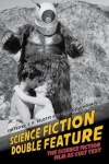 Science Fiction Double Feature - The Science Fiction Film as Cult Text