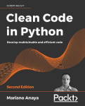 Clean Code in Python - Write Scalable, Readable, and Maintainable Code with Modern Python