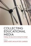 Collecting Educational Media - Making, Storing and Accessing Knowledge