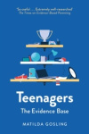 Teenagers - The Evidence Base