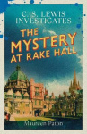 The Mystery at Rake Hall - C.S. Lewis investigates (The Times Best Crime Fiction of 2025 So Far)