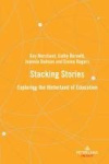 Stacking stories - Exploring the hinterland of education