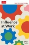 Influence at Work - Capture attention, connect with others, convince people to act: An Economist Edge book