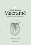Pocket Book of Macramé - Mindful Crafting for Beginners