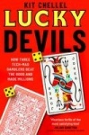 Lucky Devils - How Three Tech Mad Gamblers Beat The Odds and Made Millions