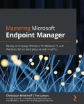 Mastering Microsoft Endpoint Manager - Deploy and manage Windows 10, Windows 11, and Windows 365 on both physical and cloud PCs