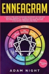 Enneagram - A Step by Step guide to Discover the Secrets of your True Spiritual Personality, to create Healthy and Lasting Relat