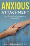 Anxious Attachment - Don't let Anxiety Sabotage your Relationship