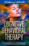 Cognitive Behavioral Therapy - Specific meditation practices to combat stress, anxiety and depression in everyday life. It impro