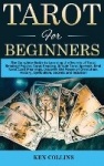 Tarot for Beginners - The Complete Guide to Learning the Secrets of Tarot Reading! Psychic Tarot Reading, Simple Tarot Spreads, 