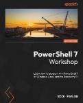 PowerShell 7 Workshop - Learn how to program with PowerShell 7 on Windows, Linux, and the Raspberry Pi